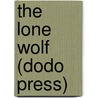 The Lone Wolf (Dodo Press) by Louis Joseph Vance
