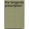 The Longevity Prescription door Robert N. Butler