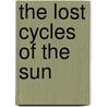 The Lost Cycles Of The Sun door Alvin Boyd Kuhn