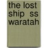 The Lost Ship  Ss Waratah