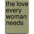 The Love Every Woman Needs