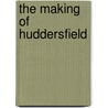 The Making Of Huddersfield door George Redmonds