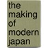 The Making Of Modern Japan