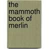 The Mammoth Book Of Merlin door Mike Ashley