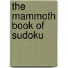 The Mammoth Book Of Sudoku door Nathan Haselbauer