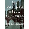 The Man Who Never Returned door Peter Quinn