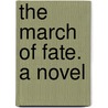 The March Of Fate. A Novel door B.L. 1833-1903 Farjeon