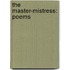 The Master-Mistress: Poems
