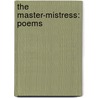 The Master-Mistress: Poems door Rose Cecil O'Neill