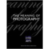 The Meaning of Photography by Robin Kelsey