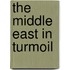The Middle East In Turmoil