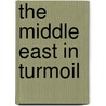The Middle East In Turmoil door John V. Canfield