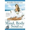 The Mind, Body & Soul Diet door Jennifer Nicole Lee