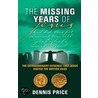 The Missing Years Of Jesus door Dennis Price