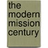 The Modern Mission Century