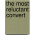 The Most Reluctant Convert