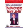 The Motivating Team Leader door Dr Lewis E. Losoncy