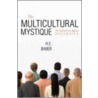 The Multicultural Mystique door H.E. Baber