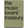The Music Lovers' Treasury door Onbekend