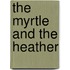 The Myrtle And The Heather