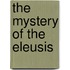 The Mystery Of The Eleusis