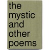 The Mystic And Other Poems door Philip James Bailey