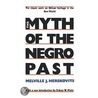 The Myth of the Negro Past by Melville Jean Herskovits