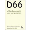 D66 of Een Boerenpartij voor nette mensen door K. van Weringh