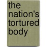 The Nation's Tortured Body door Brian Keithaxel