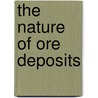 The Nature Of Ore Deposits by Richard Beck