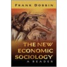 The New Economic Sociology door Frank Dobbin