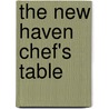 The New Haven Chef's Table door Linda Guica