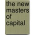 The New Masters Of Capital