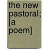 The New Pastoral; [A Poem] by Thomas Buchanan Read
