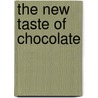 The New Taste of Chocolate by Maricel Presilla