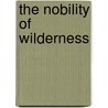 The Nobility Of Wilderness door Tom Sheppard