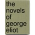 The Novels Of George Eliot