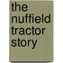 The Nuffield Tractor Story