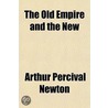 The Old Empire And The New door Arthur Percival Newton