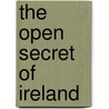 The Open Secret Of Ireland door T.M. Kettle