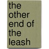 The Other End of the Leash door Patricia B. McConnell