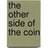 The Other Side Of The Coin door Janet Nassau Tillim