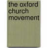 The Oxford Church Movement door Anonymous Anonymous