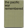 The Pacific War Remembered by John Mason