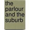 The Parlour And The Suburb door Judy Giles