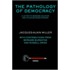 The Pathology Of Democracy