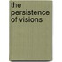 The Persistence of Visions