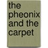 The Pheonix And The Carpet