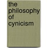 The Philosophy Of Cynicism door Luis E. Navia