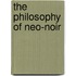 The Philosophy Of Neo-Noir